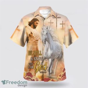 Be Still And Know That I Am God Jesus And Horse AOP Hawaiian Shirt Summer Holiday Gift