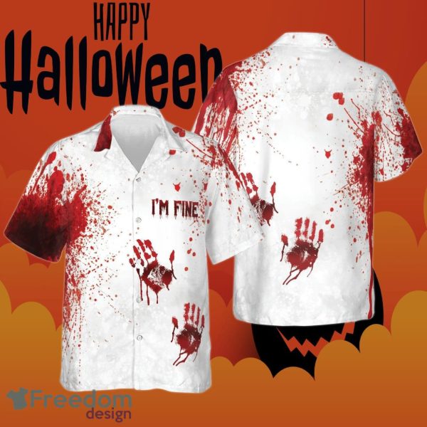 Blood Splatter I’m Fine Halloween Hawaiian Shirt Hand Blood Stained