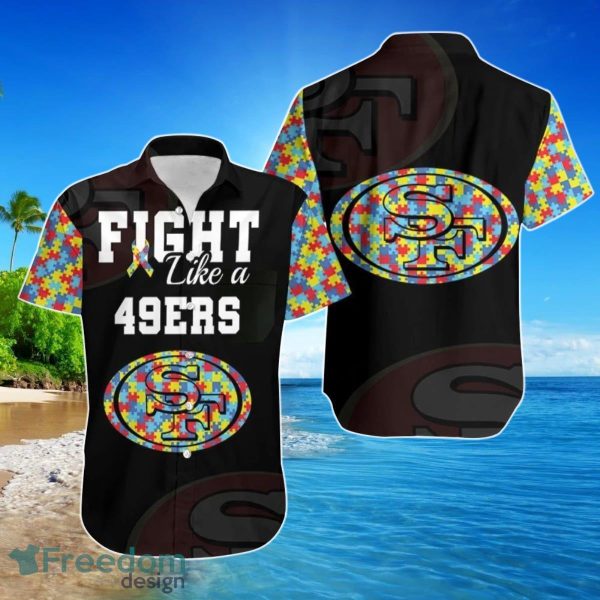 Fight Like A San Francisco 49Ers Autism Support Hawaiian Shirt For Men Women